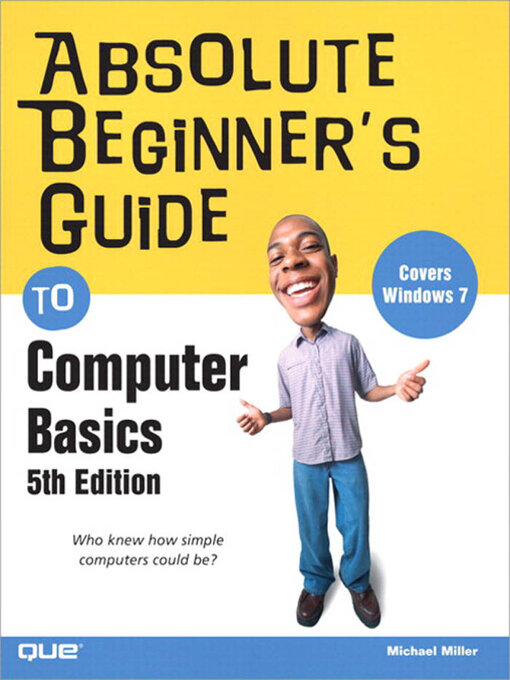 Title details for Absolute Beginner's Guide to Computer Basics by Michael Miller - Available